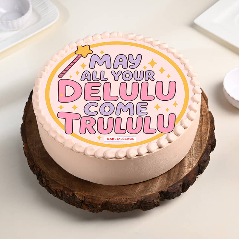 Delulu Becomes Trululu Cake