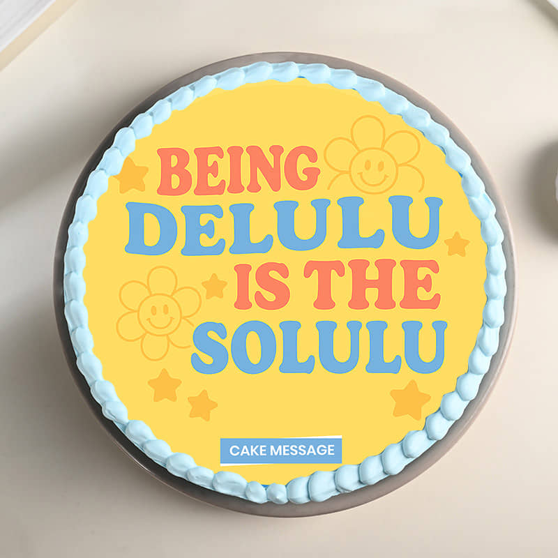 Delulu Is The Solulu Cake